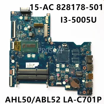 828178-501 828178-001 828178-601 Mainboard HP 15-AC Nešiojamas Plokštė AHL50/ABL52 LA-C701P W/ I3-5005U CPU 100% Visiškai Išbandytas